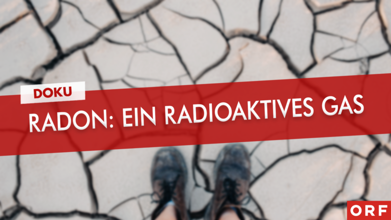 Radon Doku im ORF - Lebensluft