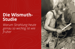Wismut-Studie und Radon: Historischer Uranbergbau der Wismut als Grundlage der Radonforschung