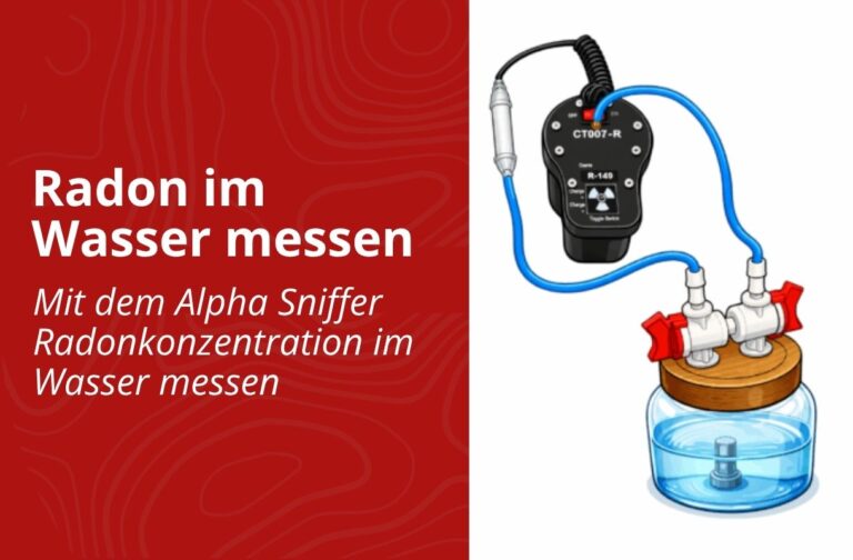 Anleitung wie man Radon im Wasser mit dem Alpha Sniffer messen kann